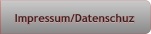 Impressum/Datenschuz Impressum/Datenschuz